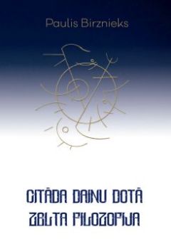 Citāda dainu dotā zelta filozofija