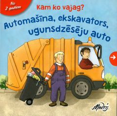 Automašīna, eskavators, ugunsdzēsēju auto