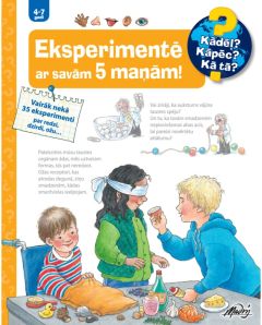 Eksperimentē ar savām 5 maņām! Kādēļ? Kāpēc? Kā tā?