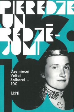 Pieredze un redzējumi: dzejniecei Veltai Sniķerei - 100​. (2023)