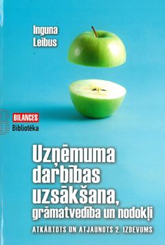 Uzņēmuma darbības uzsākšana, grāmatvedība un nodokļi Atjaunots un atkārtots 2. izdevums