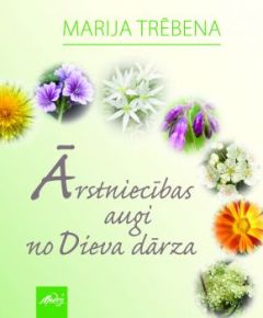 Ārstniecības augi no Dieva dārza