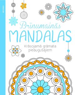 Krāsojamā grāmata pieaugušajiem. Brīnumainās mandalas