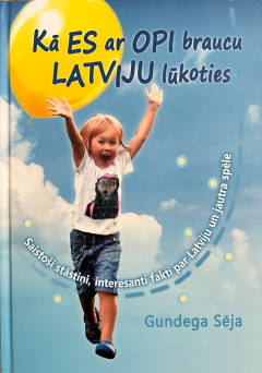 Kā es ar opi braucu Latviju lūkoties