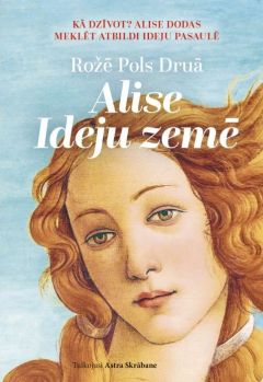 Alise Ideju zemē. Kā dzīvot?