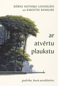 Ar atvērtu plaukstu. Gudrība, kurā atveldzēties