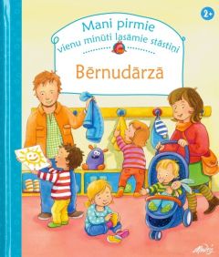 Bērnudārzā. Mani pirmie vienu minūti lasāmie stāstiņi.