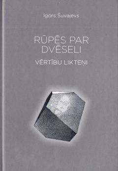 Rūpēs par dvēseli. Vērtību likteņi