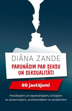 Parunāsim par seksu un seksualitāti. 69 jautājumi