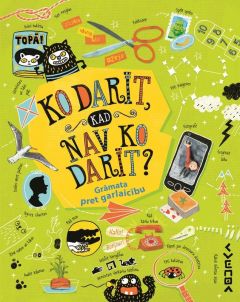 Ko darīt, kad nav ko darīt? Grāmata pret garlaicību