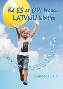 Kā es ar opi braucu Latviju lūkoties
