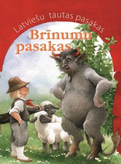 Latviešu tautas pasakas. Brīnumu pasakas