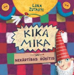 Kika Mika un Nekārtības rūķītis