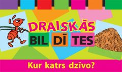 Draiskās bildītes. Kur katrs dzīvo?