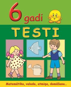 Testi. 6 gadi