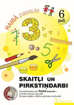 Raibā pasaule. 6 gadi. Skaitļi un pirkstiņdarbi