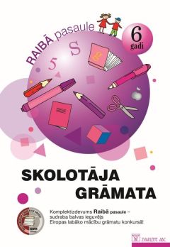 Raibā pasaule. 6 gadi. Skolotāja grāmata