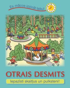 Otrais desmits. Iepazīsti skaitļus un pulksteni!