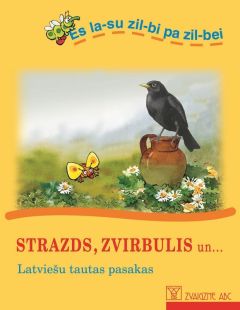 Strazds, zvirbulis un... Latviešu tautas pasakas