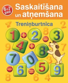 Treniņburtnīca. Saskaitīšana un atņemšana. 6-7 gadi