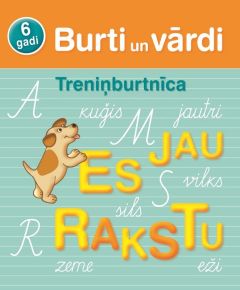 Treniņburtnīca. Burti un vārdi. 6 gadi