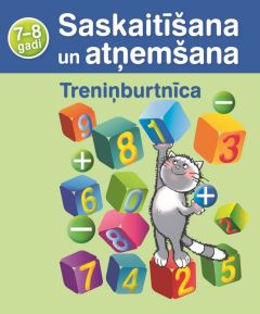 Treniņburtnīca. Saskaitīšana un atņemšana. 7-8 gadi