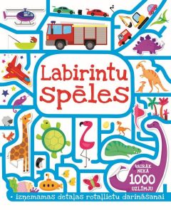 Labirintu spēles. Vairāk nekā 1000 uzlīmju + izņemamas detaļas rotaļlietu darināšanai