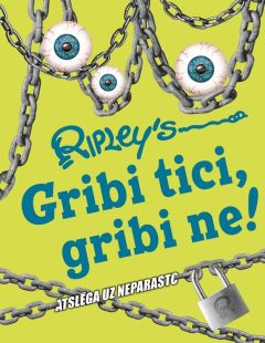 Gribi tici, gribi ne! Atslēga uz neparasto