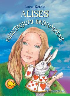 Alises piedzīvojumi Brīnumzemē. Alise Aizspogulijā