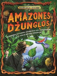 Piedzīvojumu bioloģija. Amazones džungļos