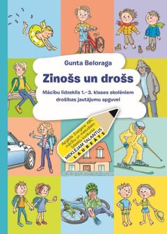Zinošs un drošs. Mācību līdzeklis 1.-3. klases skolēniem drošības jautājumu apguvei