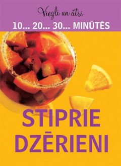 Viegli un ātri. Stiprie dzērieni