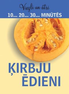 Viegli un ātri. Ķirbju ēdieni