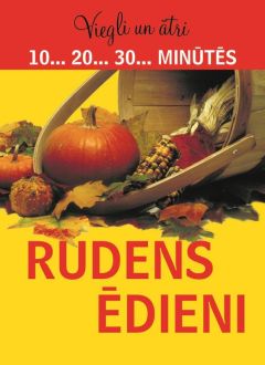 Viegli un ātri. Rudens ēdieni