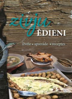 Zivju ēdieni. Izvēle, apstrāde, receptes