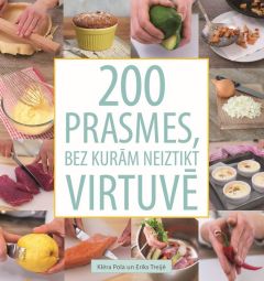 200 prasmes, bez kurām neiztikt virtuvē