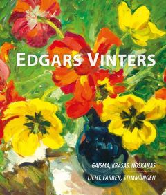 Edgars Vinters.   Gaisma, Krāsas, Noskaņas