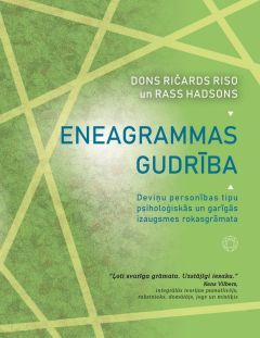 Eneagrammas gudrība. Deviņu personības tipu psiholoģiskās un garīgās izaugsmes rokasgrāmata