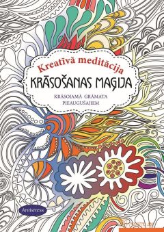 Krāsojamā grāmata pieaugušajiem. Krāsošanas maģija