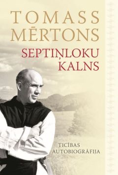Septiņloku kalns. Ticības autobiogrāfija