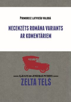 Zelta teļš. Necenzēts romāna variants ar komentāriem