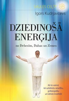 Dziedinošā enerģija no Debesīm, Dabas un Zemes