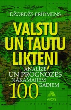 Valstu un tautu likteņi. Analīze un prognozes nākamajiem 100 gadiem