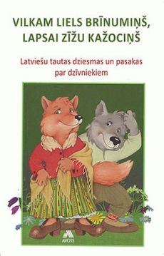 Vilkam liels brīnumiņš, lapsai zīžu kažociņš. 2. izdevums.