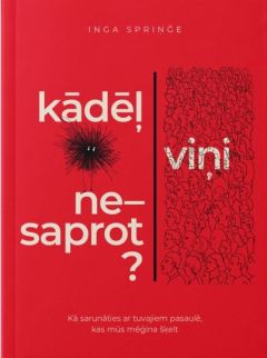 Kādēļ viņi nesaprot?
