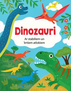 Dinozauri. Ar stabiliem un ērtiem atlokiem