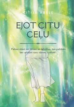 Ejot citu ceļu