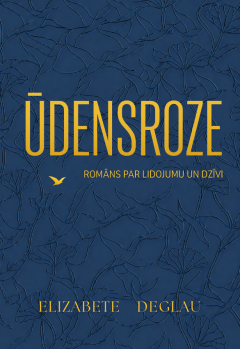 Ūdensroze. Romāns par lidojumu un dzīvi