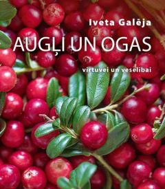 Augļi un ogas. Virtuvei un veselībai
