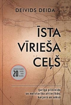 Īsta vīrieša ceļš. Garīga pilnveide un meistarība attiecībās, karjerā un seksā